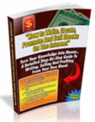 Product picture How to Write, Create, Promote & Sell Ebooks on the Internet